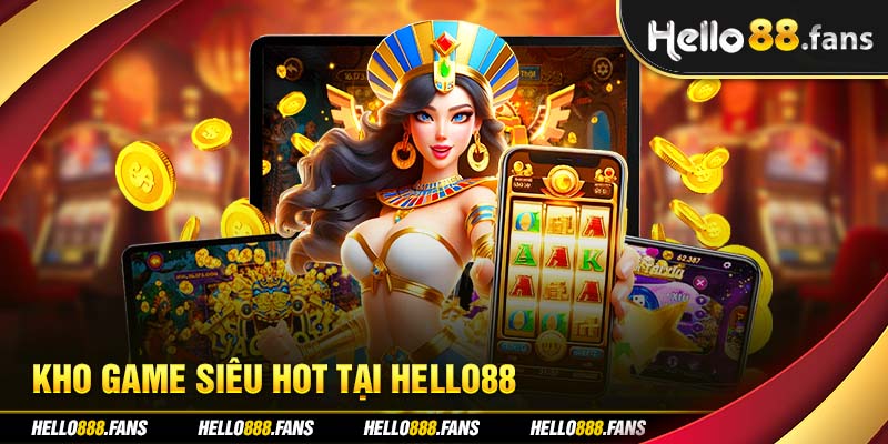 Chiêm ngưỡng kho tựa game kinh điển tại Hello88